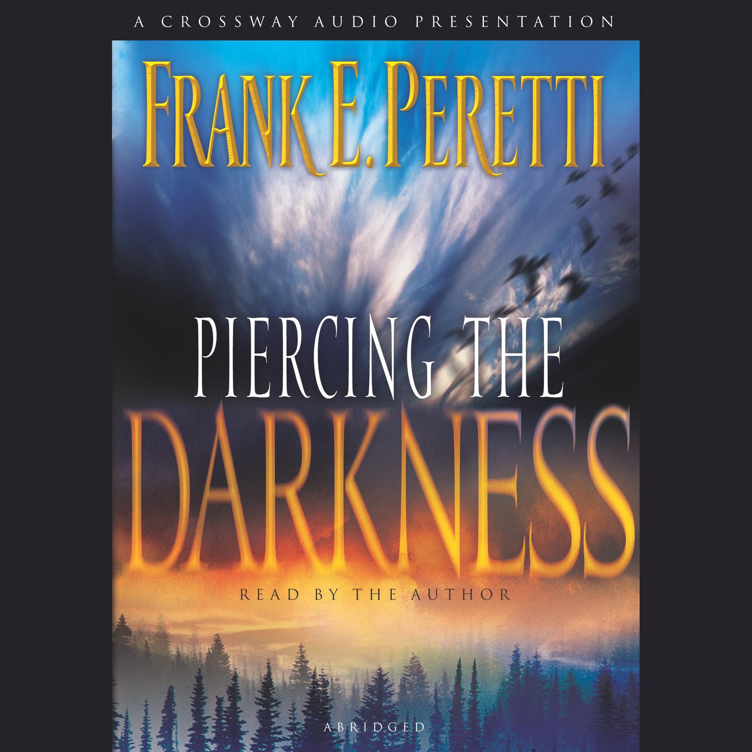 Piercing the Darkness (Abridged) Audiobook, by Frank E. Peretti