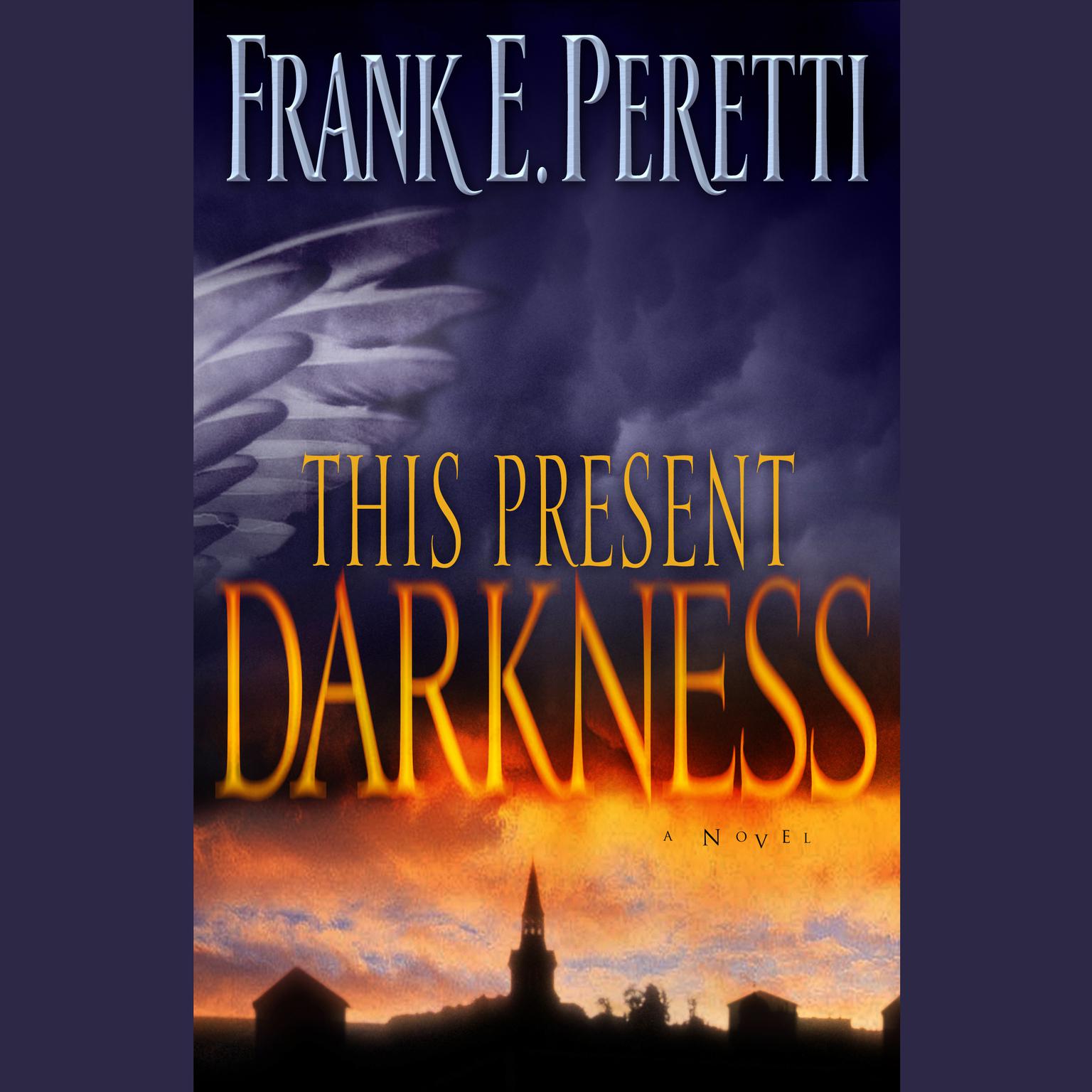 This Present Darkness (Abridged) Audiobook, by Frank E. Peretti