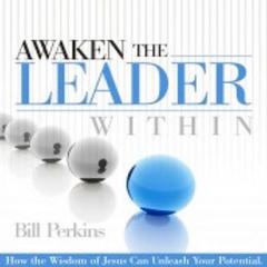 Awaken the Leader Within: How the Wisdom of Jesus Can Unleash Your Full Potential Audiobook, by Bill Perkins