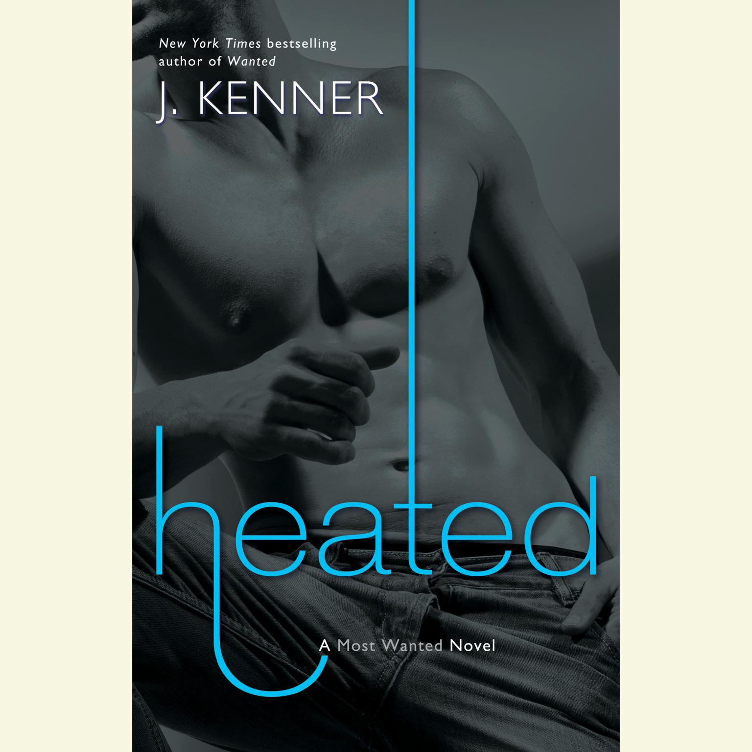 Heated: A Most Wanted Novel Audiobook, by J. Kenner