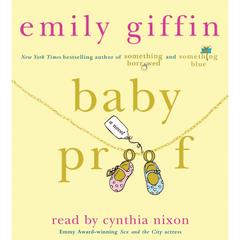 Baby Proof: A Novel Audiobook, by Emily Giffin