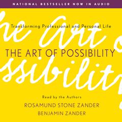 The Art of Possibility: Transforming Professional and Personal Life Audiobook, by 