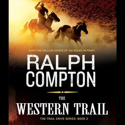 The Western Trail: The Trail Drive, Book 2 Audiobook, by Ralph Compton