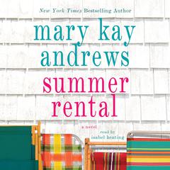 Summer Rental: A Novel Audiobook, by Mary Kay Andrews