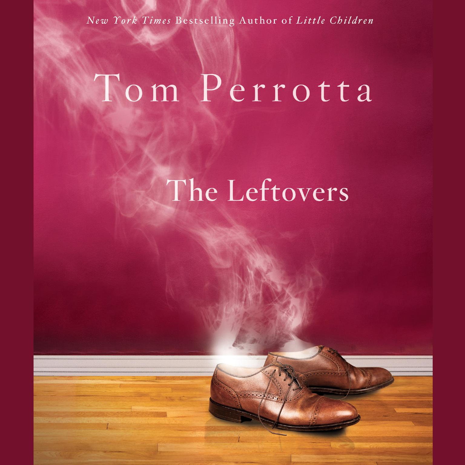 The Leftovers: A Novel Audiobook, by Tom Perrotta