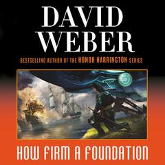 How Firm a Foundation: A Novel in the Safehold Series (#5) Audiobook, by David Weber