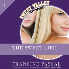 The Sweet Life: An E-Serial Audiobook, by Francine Pascal
