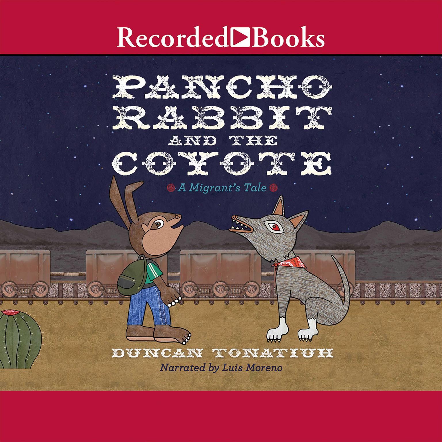 Pancho Rabbit and the Coyote: A Migrants Tale Audiobook, by Duncan Tonatiuh