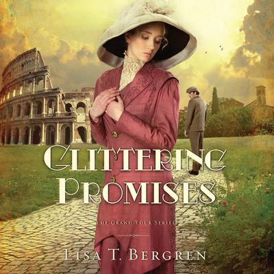 Glittering Promises: A Novel Audiobook, by Lisa T. Bergren