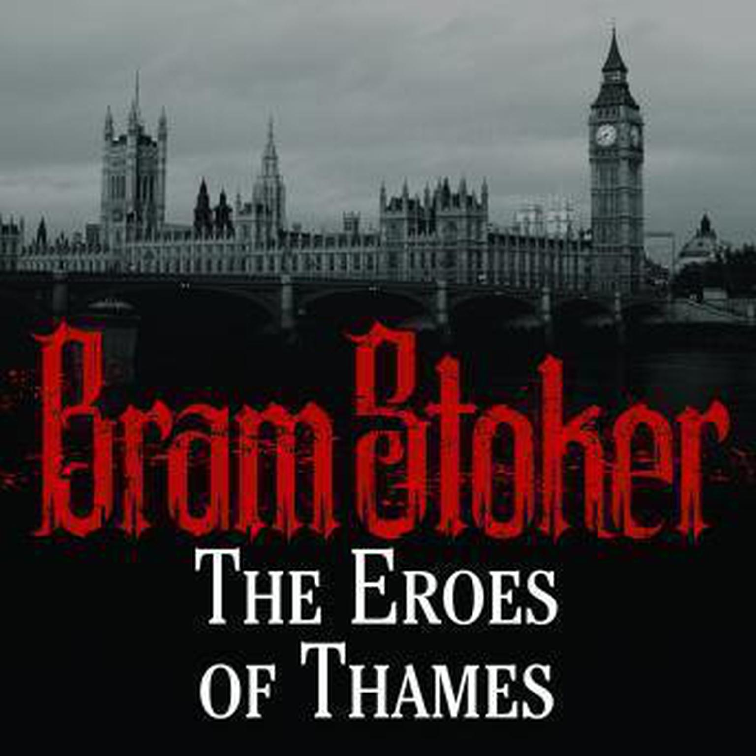 The Eros Thames Audiobook, by Bram Stoker