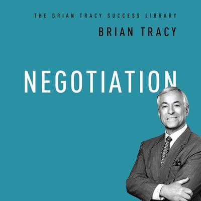 Negotiation: The Brian Tracy Success Library Audiobook, by Brian Tracy