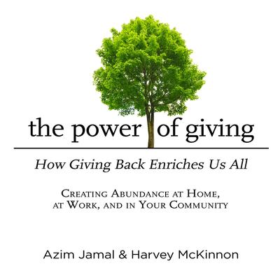 The Power of Giving: How Giving Back Enriches Us All Audiobook, by Azim Jamal