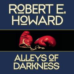 Alleys Darkness Audiobook, by Robert E. Howard