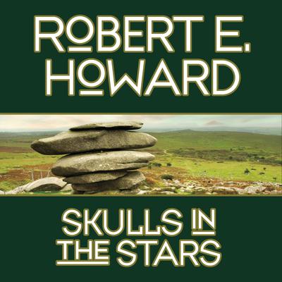 Skulls in the Stars Audiobook, by Robert E. Howard