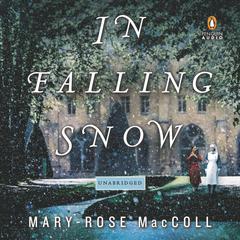 In Falling Snow: A Novel Audiobook, by Mary-Rose MacColl