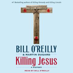 Killing Jesus: A History Audiobook, by Bill O'Reilly