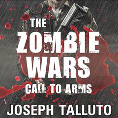 The Zombie Wars: Call to Arms Audiobook, by Joseph Talluto