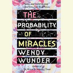 The Probability of Miracles Audiobook, by Wendy Wunder