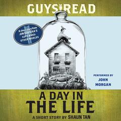 Guys Read: A Day In the Life: A Short Story from Guys Read: Other Worlds Audiobook, by 