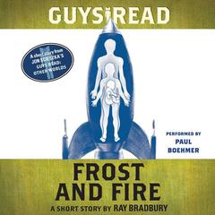 Guys Read: Frost and Fire: A Short Story from Guys Read: Other Worlds Audiobook, by 