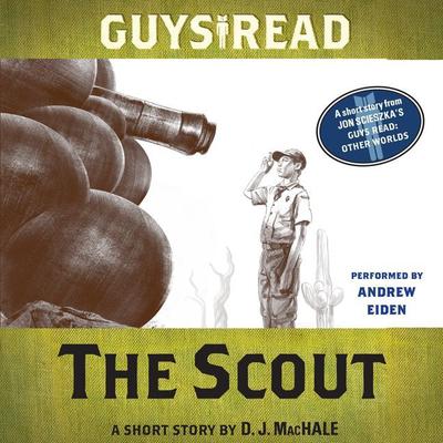 Guys Read: The Scout: A Short Story from Guys Read: Other Worlds Audiobook, by 