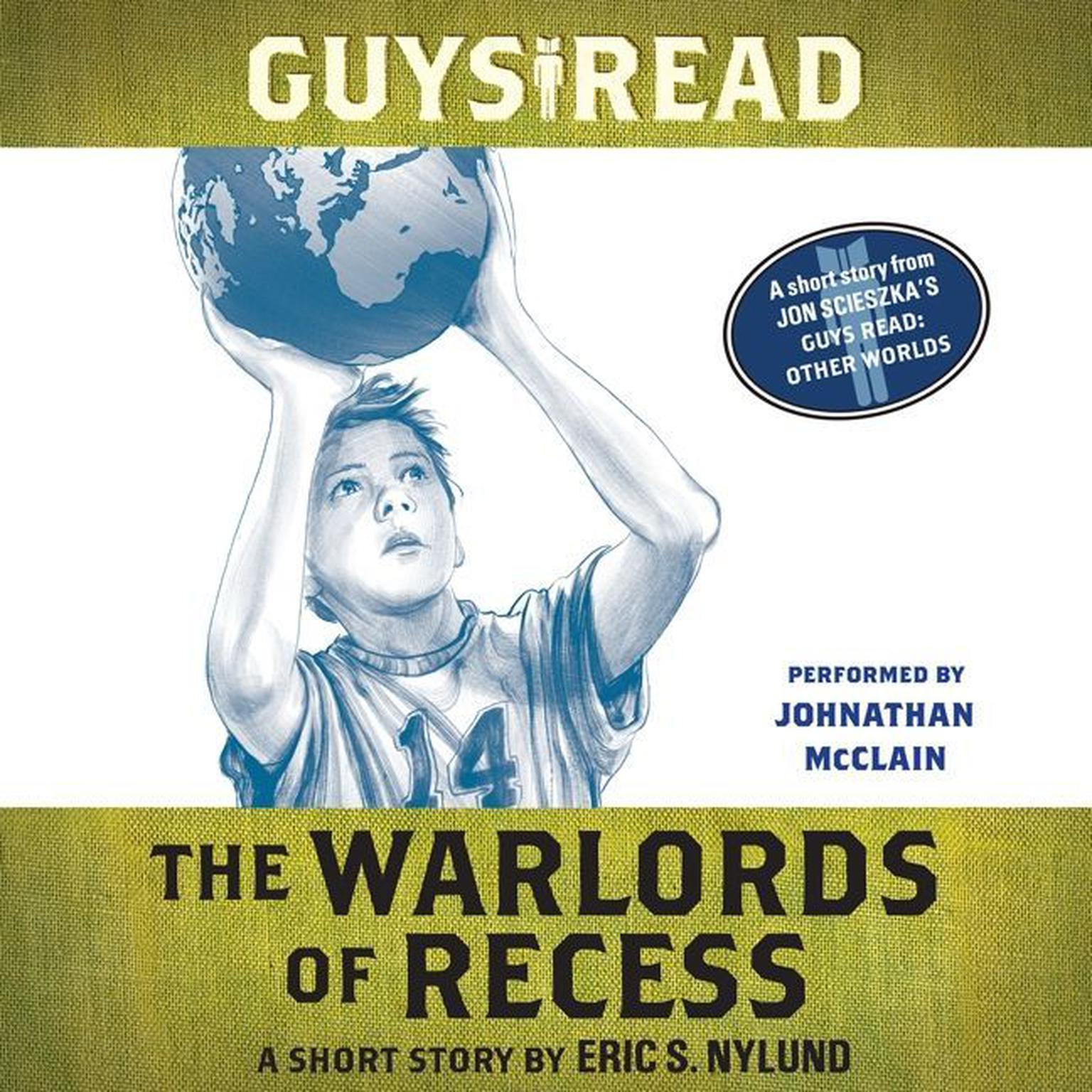 Guys Read: The Warlords of Recess: A Short Story from Guys Read: Other Worlds Audiobook, by Eric Nylund