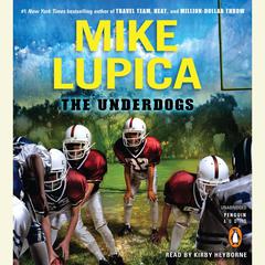 The Underdogs: Children, Dogs, and the Power of Unconditional Love Audiobook, by Mike Lupica