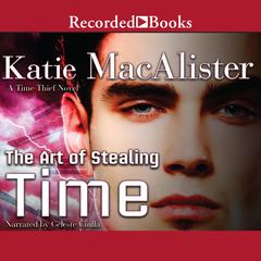 The Art of Stealing Time Audiobook, by Katie MacAlister