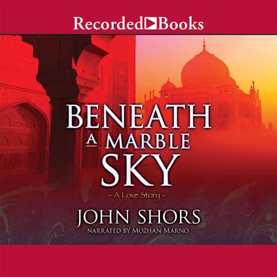 Beneath a Marble Sky Audiobook, by John Shors