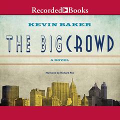 The Big Crowd Audiobook, by Kevin Baker