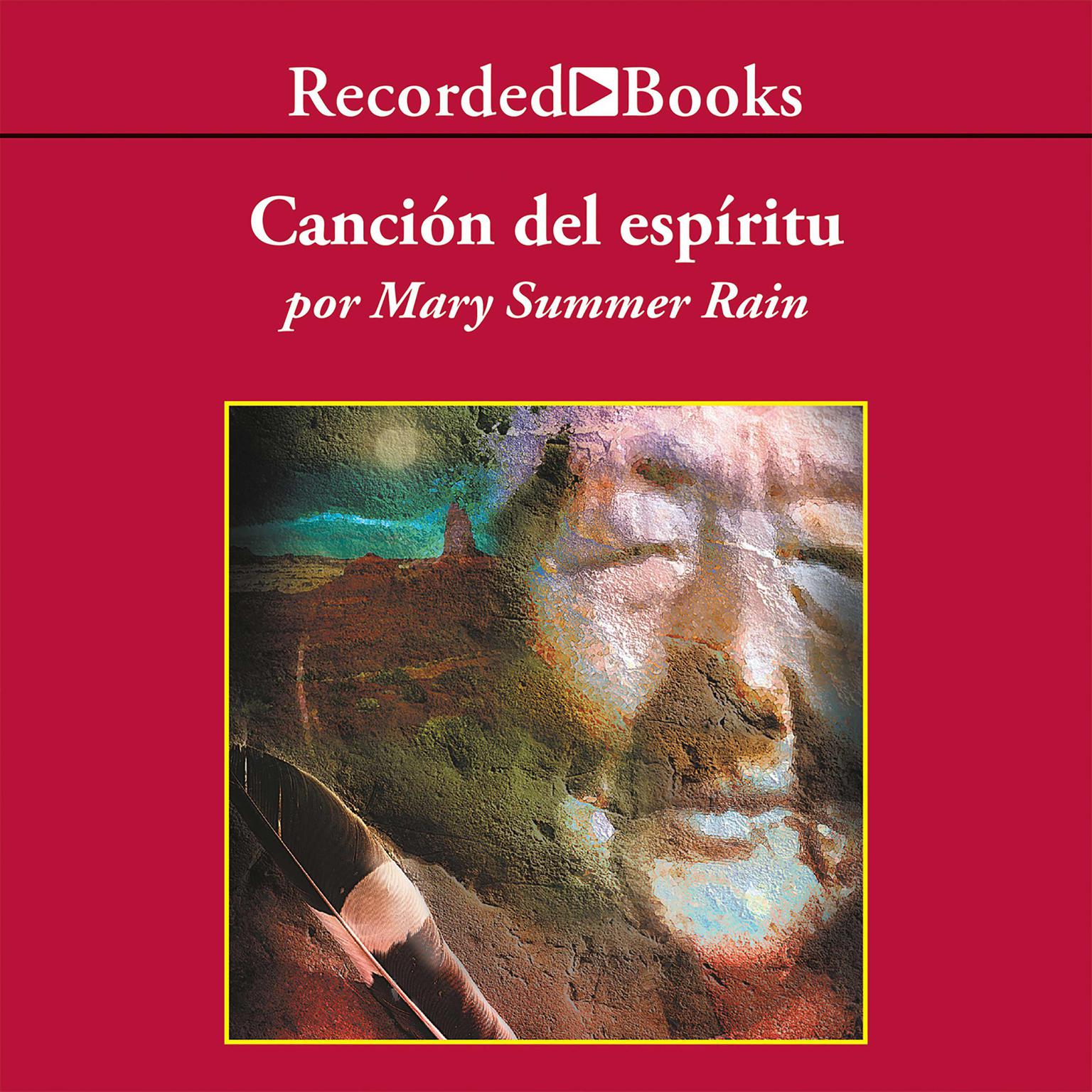La Cancion del Espiritu (Spirit Song) Audiobook, by Mary Summer Rain