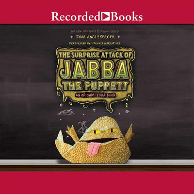 The Surprise Attack of Jabba the Puppett: An Origami Yoda Book: An Origami Yoda Book Audiobook, by Tom Angleberger