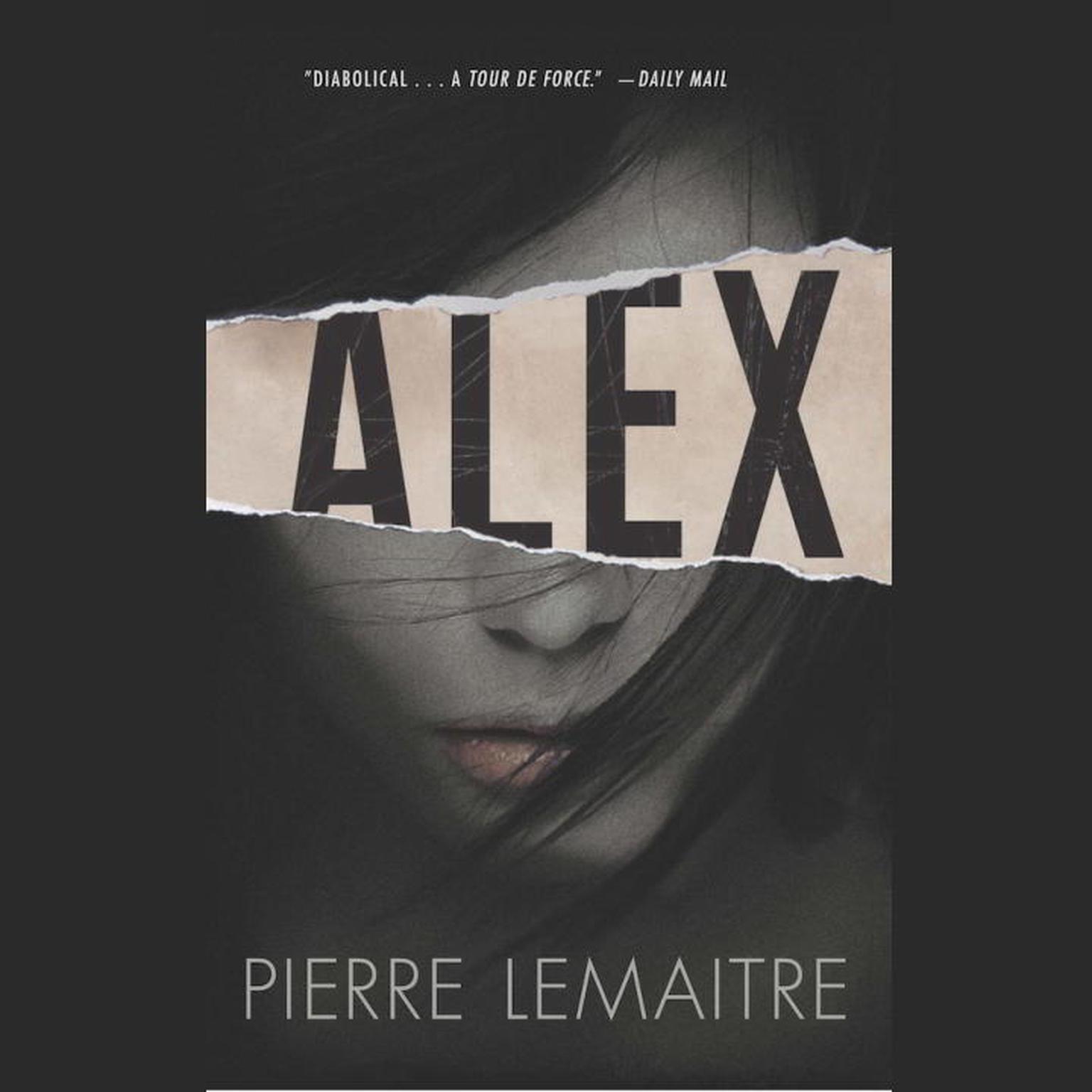 Alex: The Commandant Camille Verhoeven Trilogy Audiobook, by Pierre Lemaitre