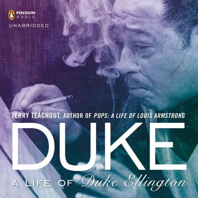 Duke: A Life of Duke Ellington Audiobook, by Terry Teachout
