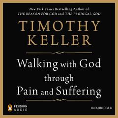 Walking with God through Pain and Suffering Audiobook, by 