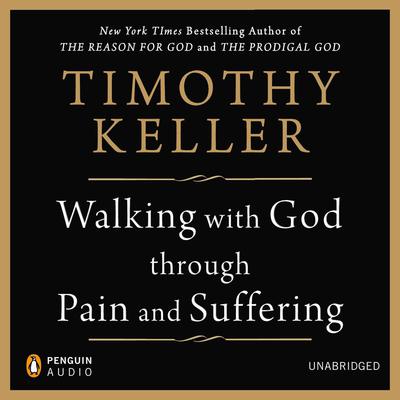 Walking with God through Pain and Suffering Audiobook, by Timothy Keller