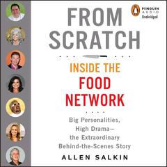 From Scratch: Inside the Food Network Audiobook, by Allen Salkin