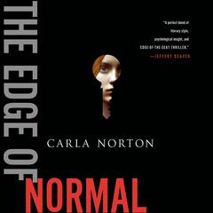The Edge of Normal: A Novel Audiobook, by Carla Norton