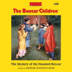 The Mystery of the Haunted Boxcar Audiobook, by Gertrude Chandler Warner