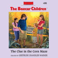 The Clue in the Corn Maze Audiobook, by Gertrude Chandler Warner