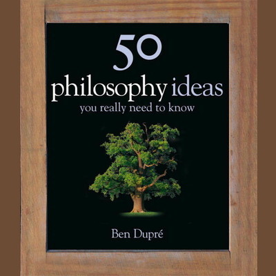 50 Philosophy Ideas You Really Need to Know Audiobook, by Ben Dupre