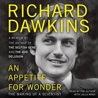 An Appetite for Wonder: The Making of a Scientist Audiobook, by Richard Dawkins