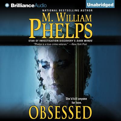 Obsessed Audiobook, by M. William Phelps