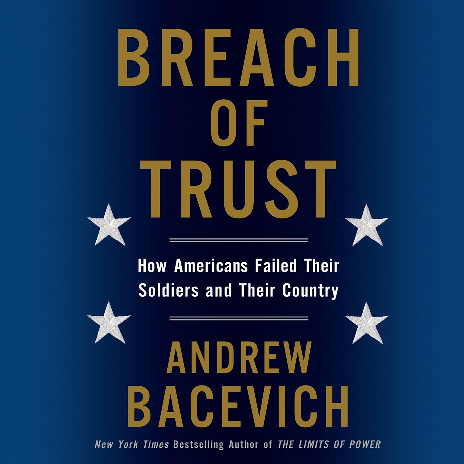 Breach of Trust: How Americans Failed Their Soldiers and Their Country Audiobook, by Andrew J. Bacevich