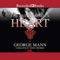 The Executioners Heart Audiobook, by George Mann