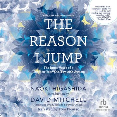 The Reason I Jump: The Inner Voice of a Thirteen-Year-Old Boy with Autism Audiobook, by Naoki Higashida