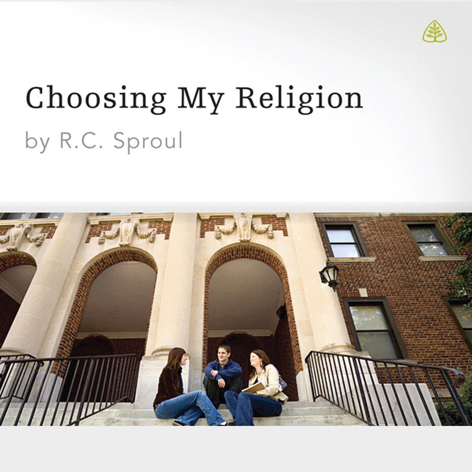 Choosing My Religion Audiobook, by R. C. Sproul