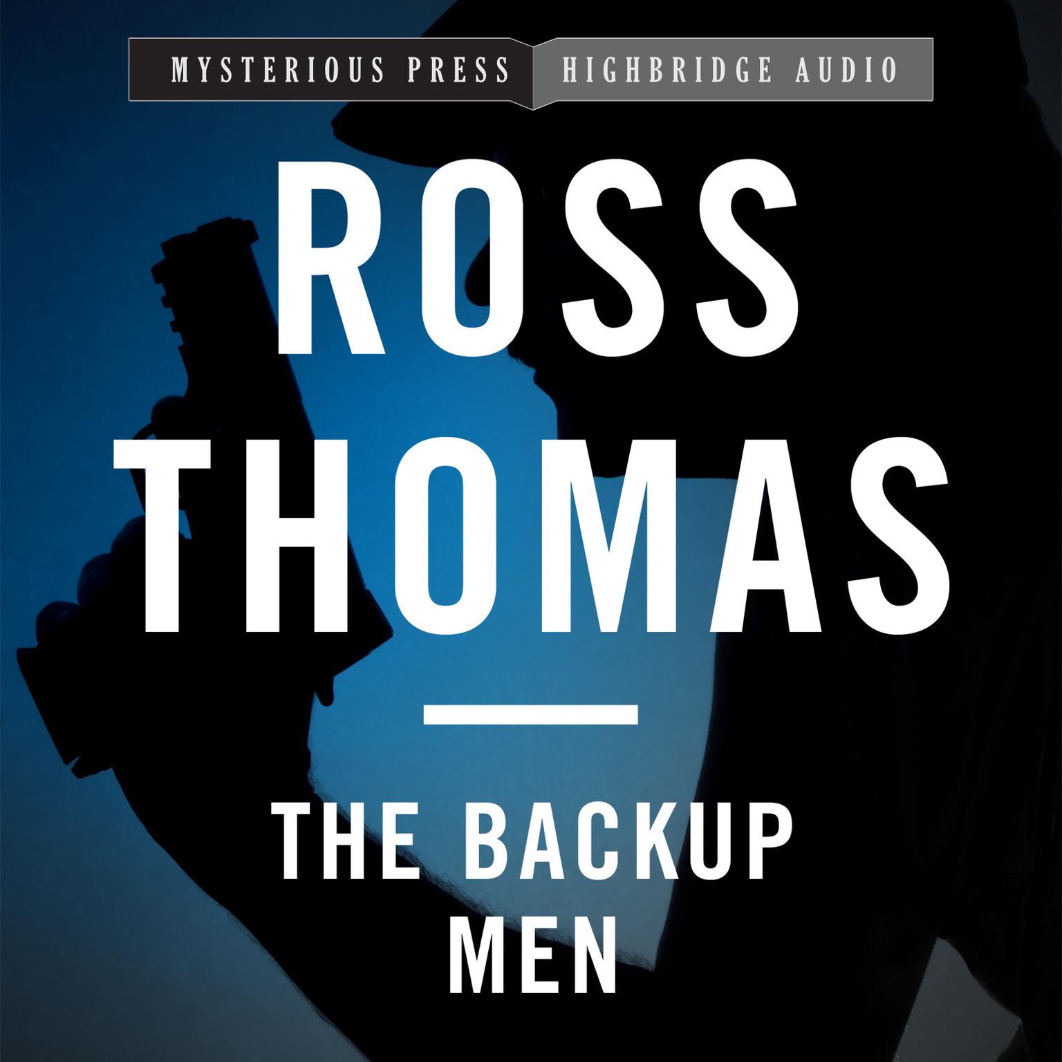 The Backup Men: A Mac McCorkle Mystery Audiobook, by Ross Thomas