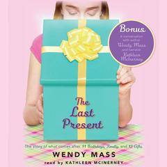 The Last Present Audiobook, by Wendy Mass