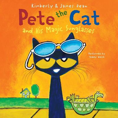Pete the Cat and His Magic Sunglasses Audiobook, by Kimberly Dean